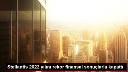 Stellantis 2022 yılını rekor finansal sonuçlarla kapattı