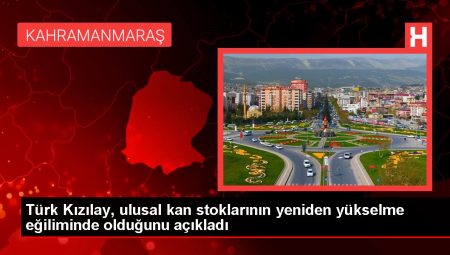 Türk Kızılay, ulusal kan stoklarının yeniden yükselme eğiliminde olduğunu açıkladı