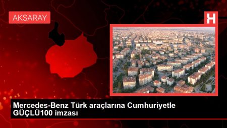 Mercedes-Benz Türk araçlarına Cumhuriyetle GÜÇLÜ100 imzası