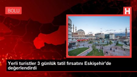 Yerli turistler 3 günlük tatil fırsatını Eskişehir’de değerlendirdi